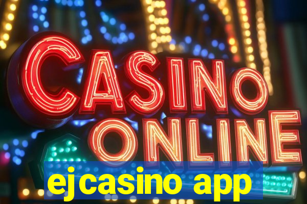 ejcasino app